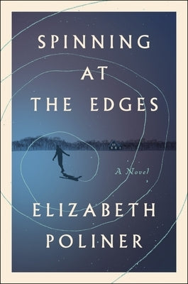 Spinning at the Edges by Poliner, Elizabeth