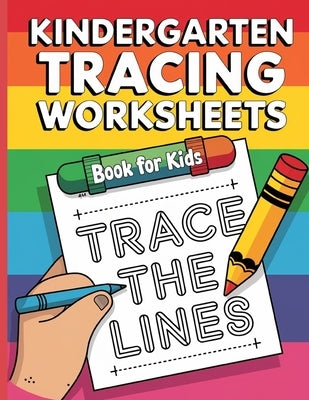 Kindergarten Tracing Workbook for Kids: Activity Book for Toddlers, Preschool Book for Kids, Educational Books for Children by Bidden, Laura