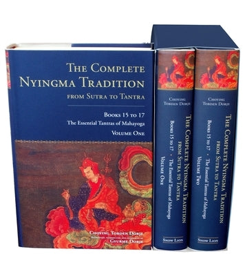The Complete Nyingma Tradition from Sutra to Tantra, Books 15 to 17: The Essential Tantras of Mahayoga by Dorje, Choying Tobden