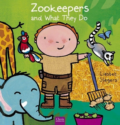 Zookeepers and What They Do by Slegers, Liesbet