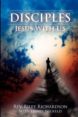 Disciples: Jesus with Us by Richardson, V. Riley