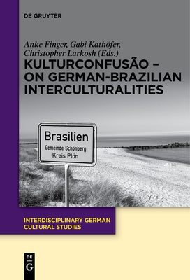 Kulturconfusão - On German-Brazilian Interculturalities by Finger, Anke