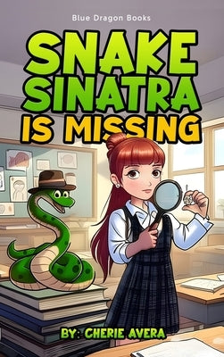 Snake Sinatra is Missing by Avera, Cherie