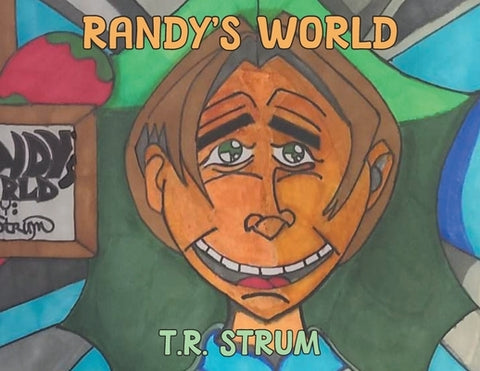 Randy's World by Strum, T. R.