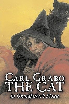 The Cat in Grandfather's House by Carl Grabo, Fiction, Horror & Ghost Stories by Grabo, Carl