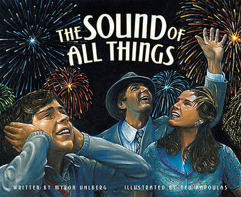 The Sound of All Things by Uhlberg, Myron