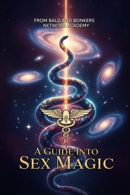 A Guide into Sex Magic by Frandsen, Dakota