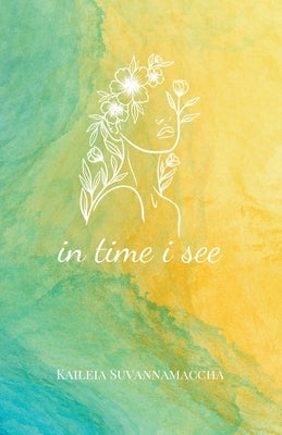In Time I See by Suvannamaccha, Kaileia É. M.