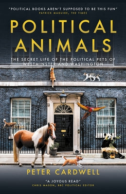 Political Animals by Cardwell, Peter