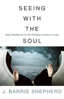 Seeing with the soul by Shepherd, J. Barrie