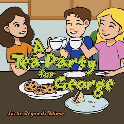 A Tea Party for George by Baime, Susan Reynolds