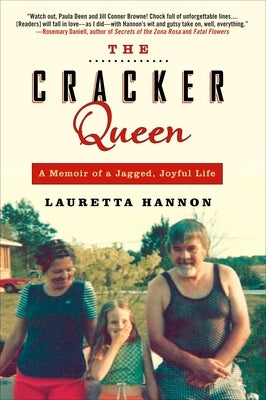 The Cracker Queen: A Memoir of a Jagged, Joyful Life by Hannon, Lauretta