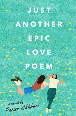 Just Another Epic Love Poem by Akhbari, Parisa