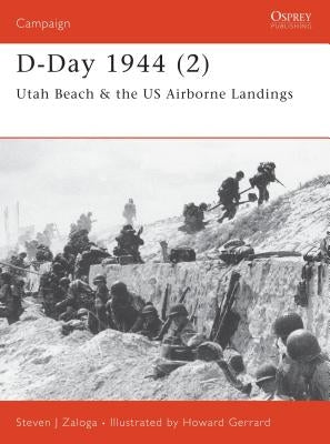 D-Day 1944 (2): Utah Beach & the Us Airborne Landings by Zaloga, Steven J.
