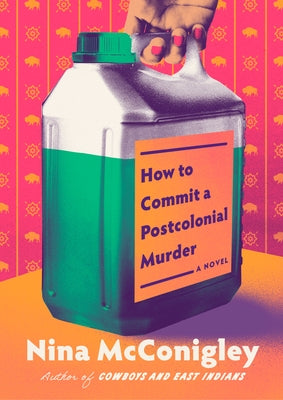 How to Commit a Postcolonial Murder by McConigley, Nina