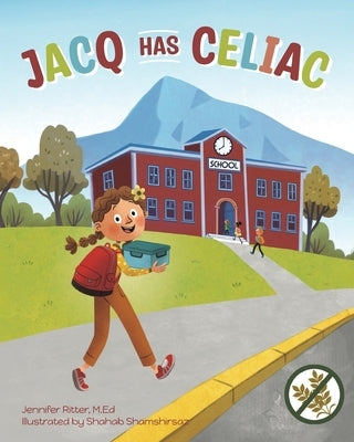 Jacq Has Celiac by Ritter, Jennifer