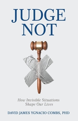 Judge Not by Combs, David James Ygnacio