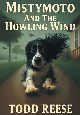 Mistymoto and the Howling Wind by Reese, Todd