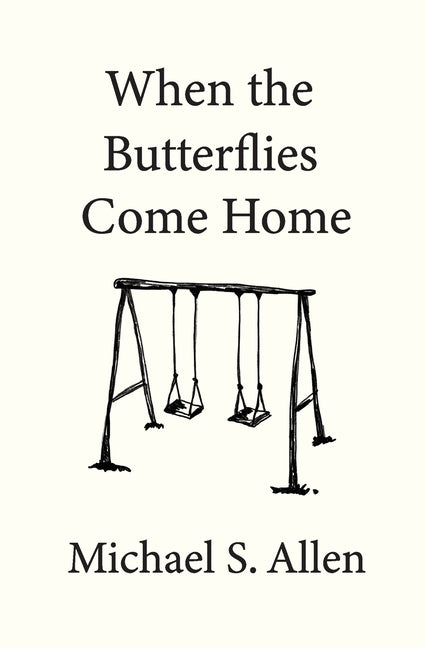 When the Butterflies Come Home by Allen, Michael S.