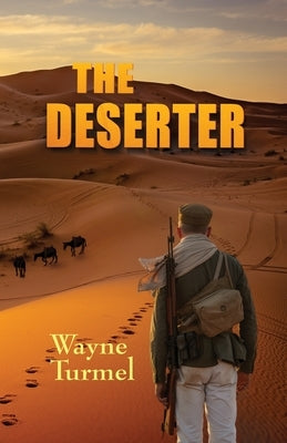 The Deserter- a Tale of the Foreign Legion by Turmel, Wayne