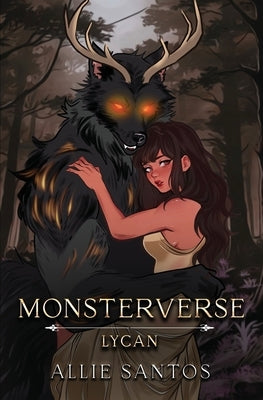 Lycan: Monsterverse by Santos, Allie