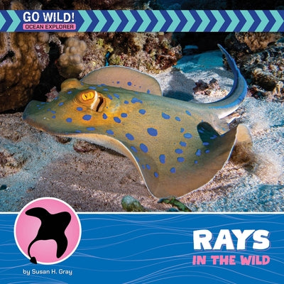 Rays in the Wild by Gray, Susan H.