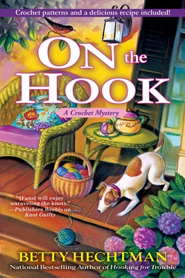 On the Hook: A Crochet Mystery by Hechtman, Betty