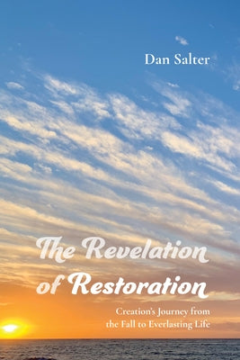 The Revelation of Restoration by Salter, Dan