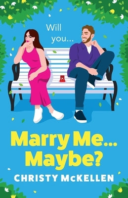 Marry Me...Maybe? by McKellen, Christy