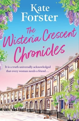 The Wisteria Crescent Chronicles by Forster, Kate