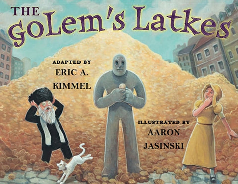 The Golem's Latkes by Kimmel, Eric A.