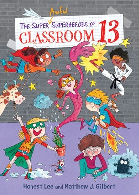 The Super Awful Superheroes of Classroom 13 by Lee, Honest