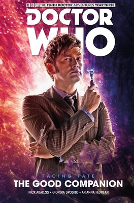 Doctor Who: The Tenth Doctor: Facing Fate Vol. 3: The Good Companion by Abadzis, Nick