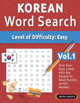 Korean Word Search - Level of Difficulty: Easy - Vol.1 - Delta Classics - Give Your Eyes a Rest with the Easiest to Read Puzzles on the Market! by Delta Classics