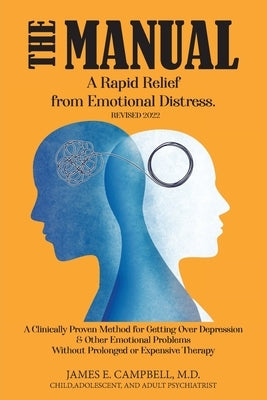 The Manual: A Rapid Relief from Emotional Distress by Campbell, James E.