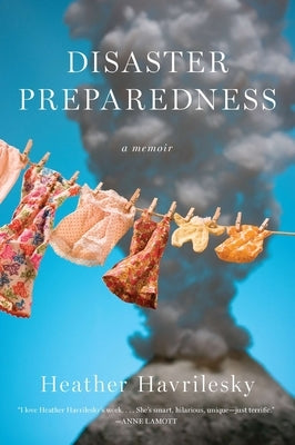 Disaster Preparedness by Havrilesky, Heather