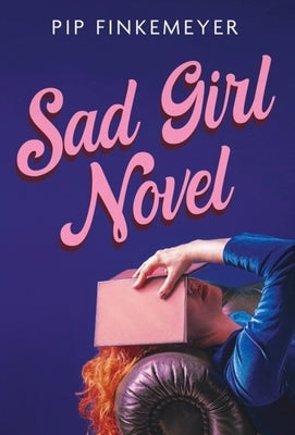 Sad Girl Novel by Finkemeyer, Pip