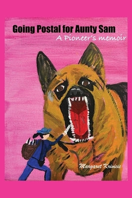Going Postal for Aunty Sam by Krivicic, Margaret