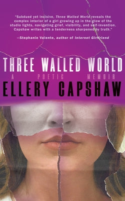 Three Walled World by Capshaw, Ellery