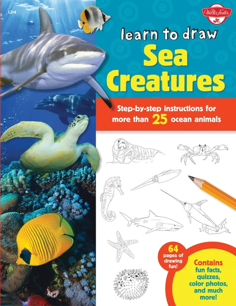 Learn to Draw Sea Creatures: Step-By-Step Instructions for More Than 25 Ocean Animals - 64 Pages of Drawing Fun! Contains Fun Facts, Quizzes, Color Ph by Cuddy, Robbin