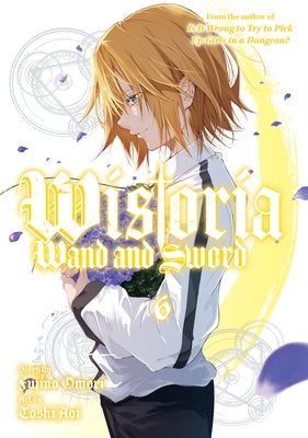 Wistoria: Wand and Sword 6 by Omori, Fujino