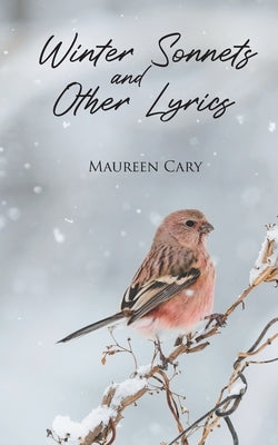 Winter Sonnets and Other Lyrics by Cary, Maureen