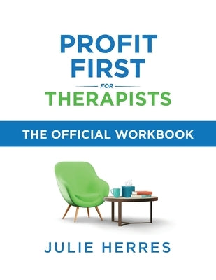 Profit First for Therapists: Workbook by Herres, Julie