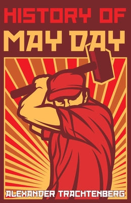 History of May Day by Trachtenberg, Alexander