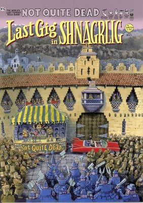 Not Quite Dead: Last Gig in Shnagrlig by Shelton, Gilbert