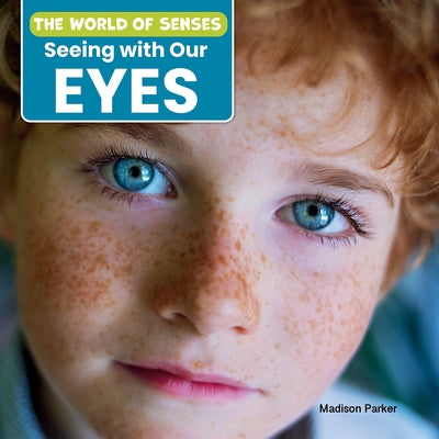 Seeing with Our Eyes by Parker, Madison