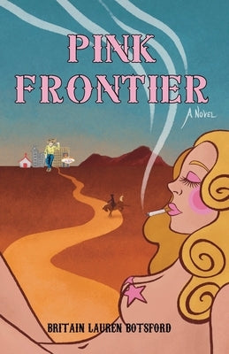 Pink Frontier by Botsford, Britain Lauren