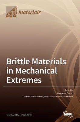 Brittle Materials in Mechanical Extremes by Bruno, Giovanni