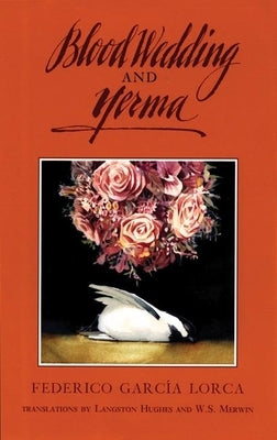 Blood Wedding and Yerma by García Lorca, Federico