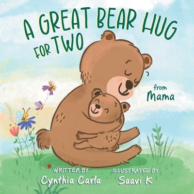 A Great Bear Hug for Two: From Mama by Carla, Cynthia